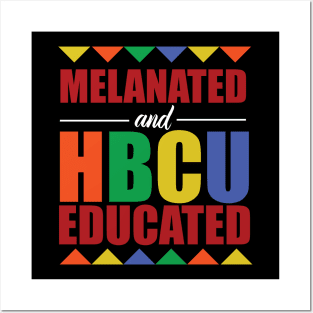 Melanated and HBCU Educated Posters and Art